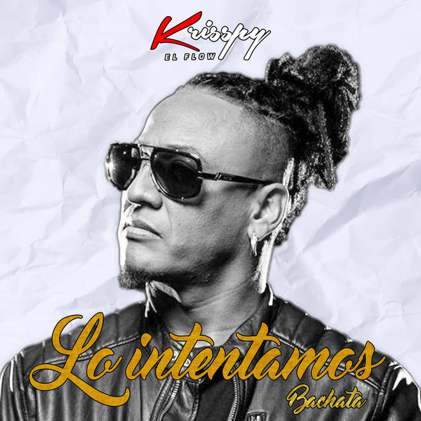 Krisspy|Lo Intentamos (Bachata)