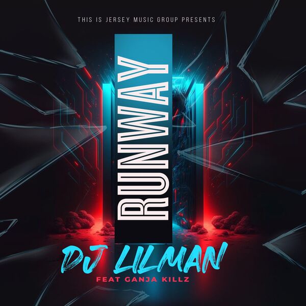 Dj Lilman|Runway (feat. Ganja Killz)