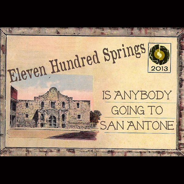 Eleven Hundred Springs|Is Anybody Goin' to San Antone