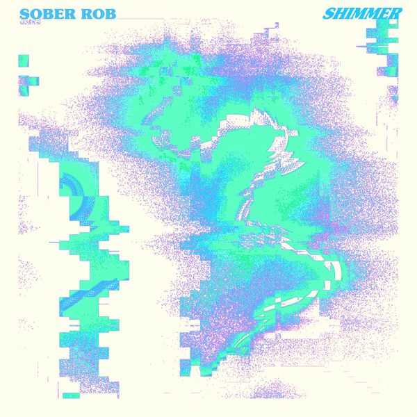 Sober Rob|Shimmer