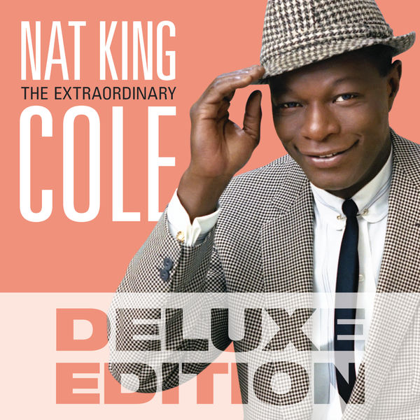 Nat King Cole|The Extraordinary (Deluxe Edition)