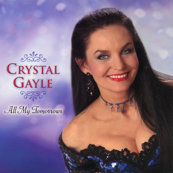 Crystal Gayle|All My Tomorrows