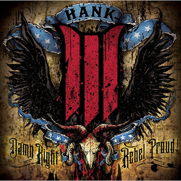 Hank Williams III|Damn Right, Rebel Proud