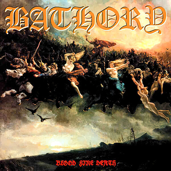 Bathory|Blood Fire Death