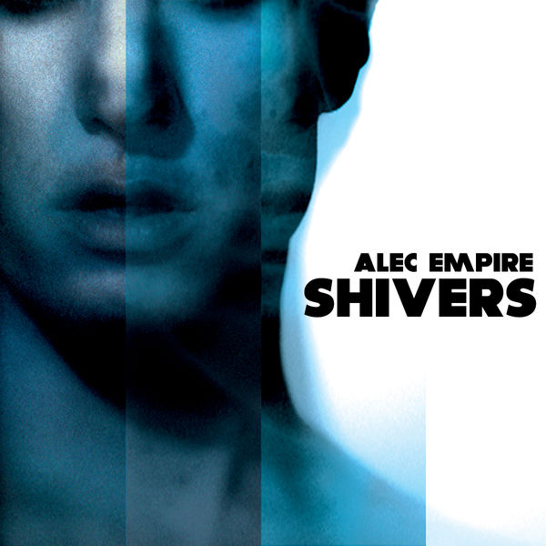 Alec Empire|Shivers