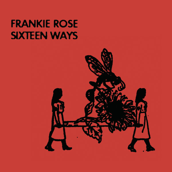 Frankie Rose|Sixteen Ways