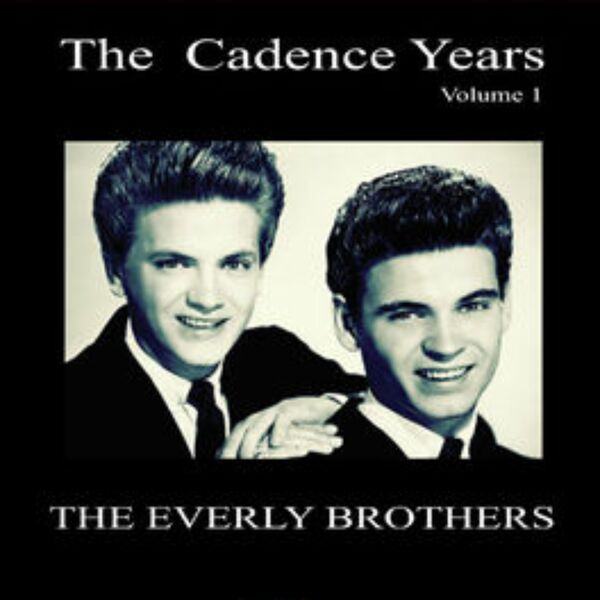 The Everly Brothers|The Cadence Years, Vol. 1