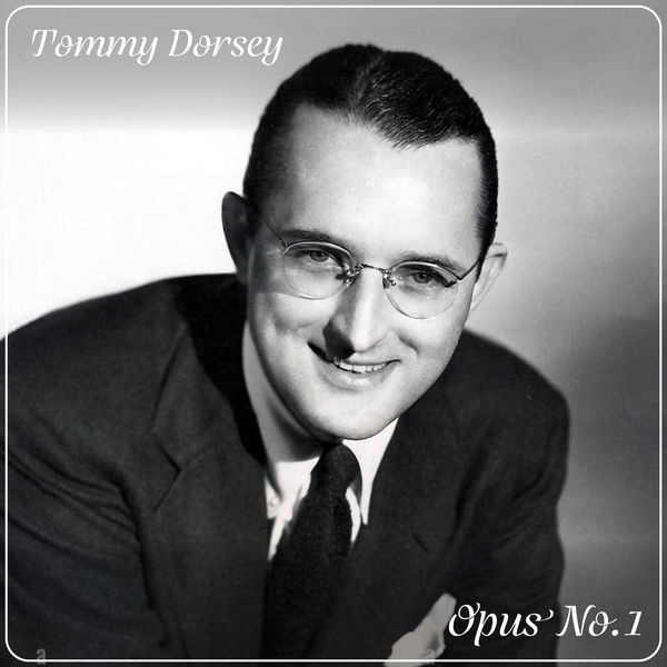 Tommy Dorsey|Opus No 1