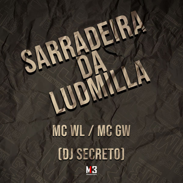 MC WL|Sarradeira da Ludmilla