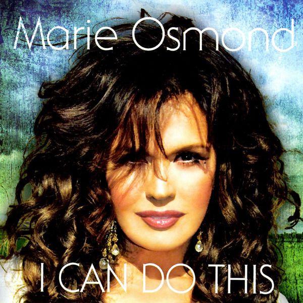 Marie Osmond|I Can Do This