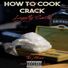 Loyalty Smith HOW TO COOK CRACK