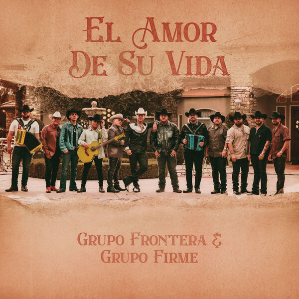 Grupo Frontera|EL AMOR DE SU VIDA