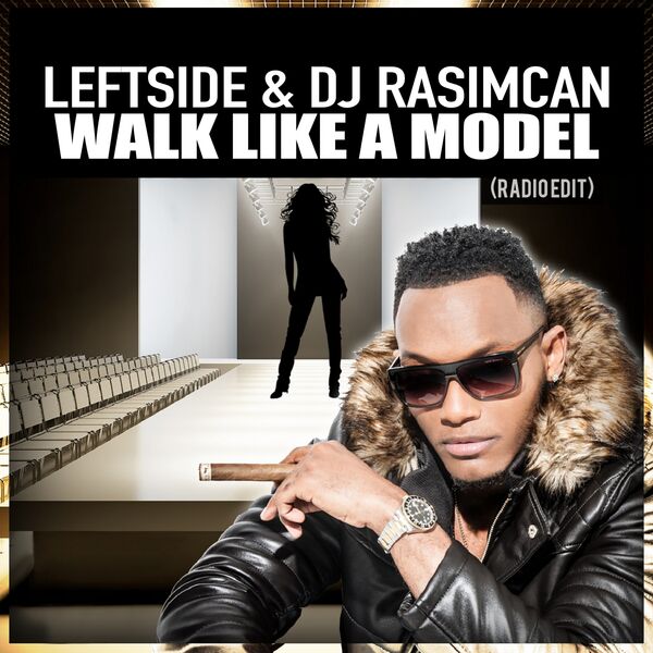 Leftside|Walk Like a Model  (Radio Edit)