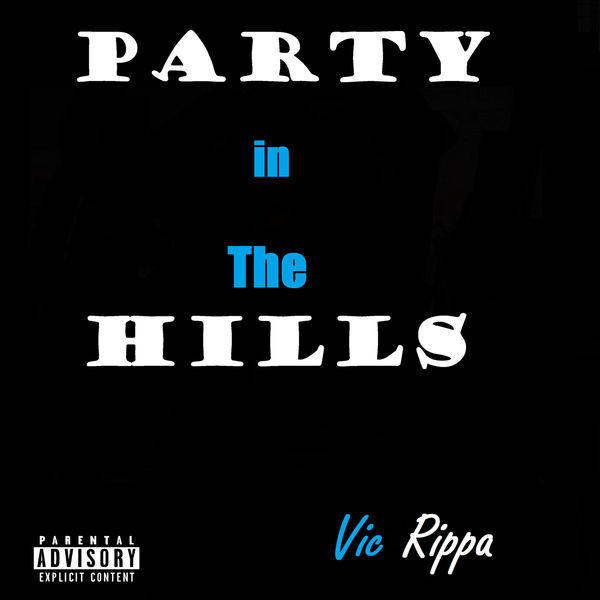 Vic Rippa|Party in the Hills