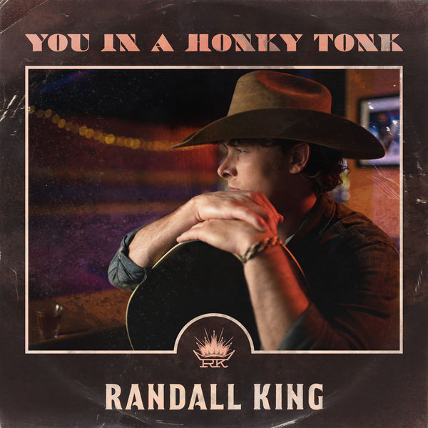 Randall King|You In A Honky Tonk