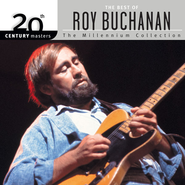 Roy Buchanan|20th Century Masters: The Millennium Collection: Best Of Roy Buchanan