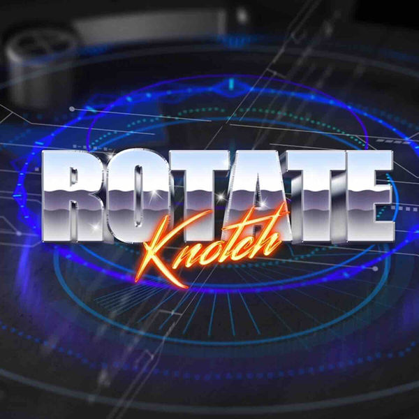 Knotch|Rotate