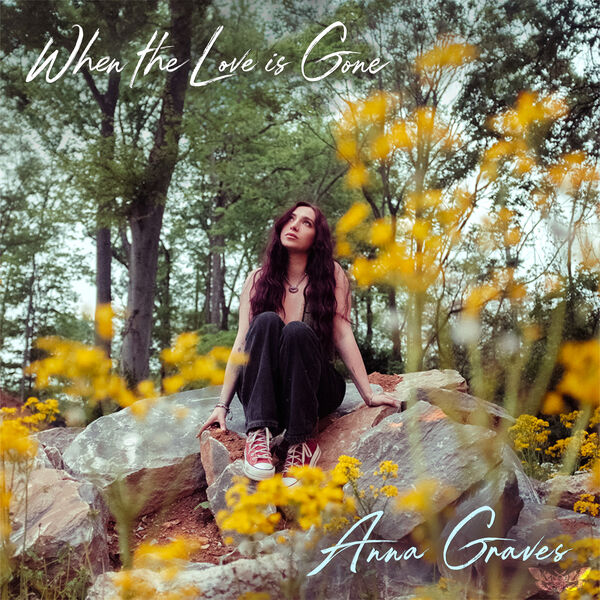 Anna Graves|When The Love Is Gone