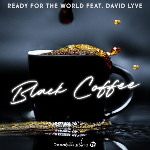 Ready For The World|Black Coffee (feat. David Lyve)