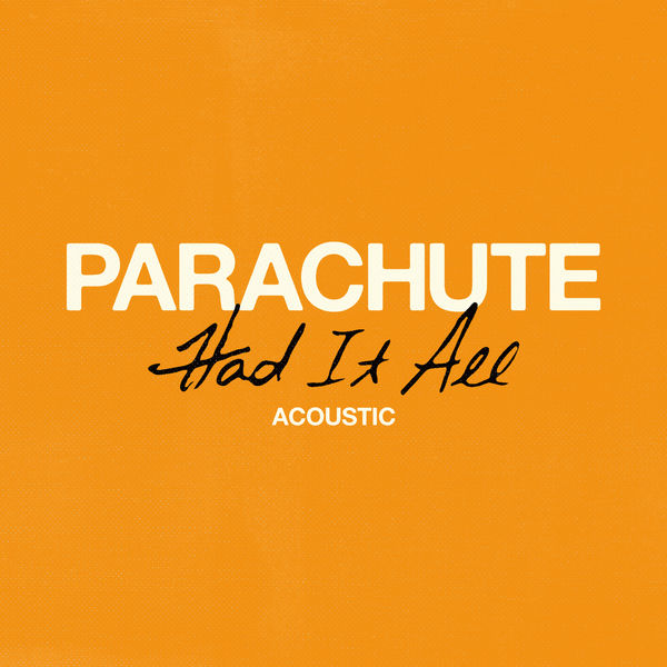 Parachute|Had It All  (Acoustic)