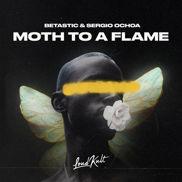 BETASTIC|Moth To A Flame