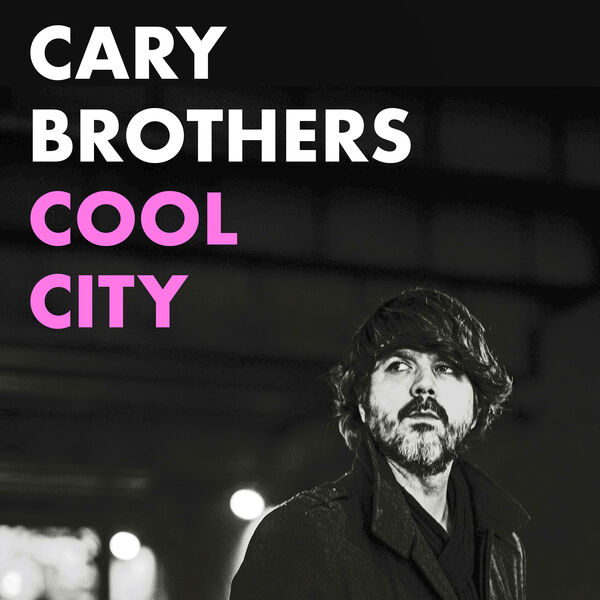 Cary Brothers|Cool City