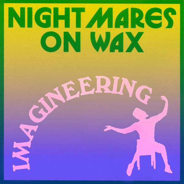 Nightmares On Wax|Imagineering