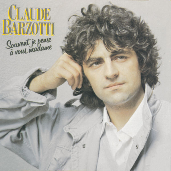 Claude Barzotti|Souvent je pense a vous Madame