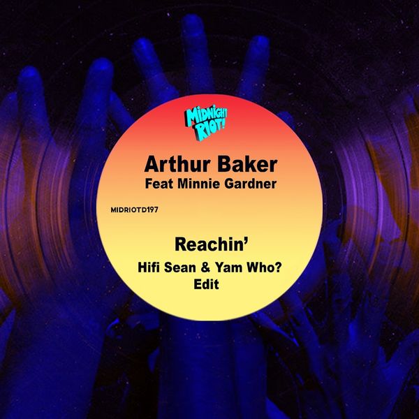 Arthur Baker|Reachin' (feat. Minnie Gardner)  (Hifi Sean & Yam Who? Edit)