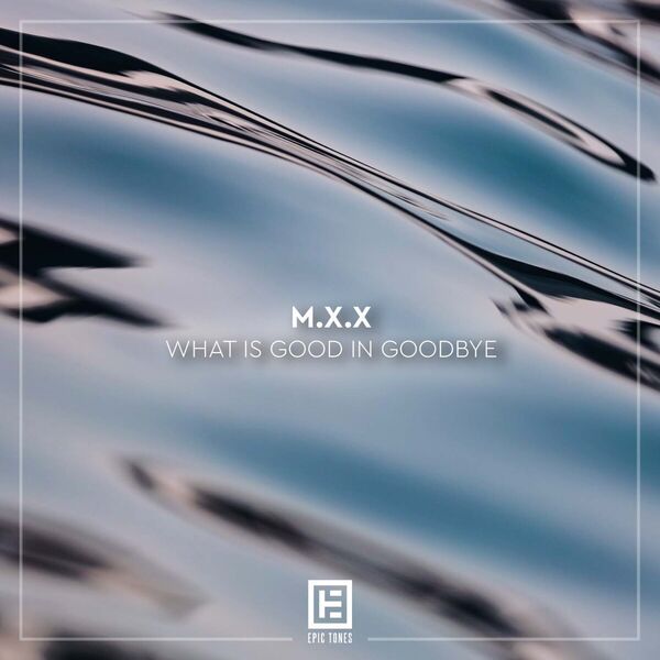 M.X.X|What Is Good In Goodbye