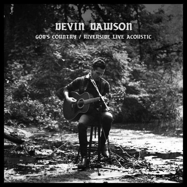 Devin Dawson|God's Country  (Riverside Live Acoustic Version)