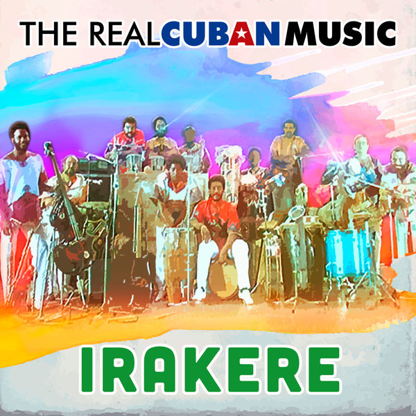 Irakere|The Real Cuban Music  (Remasterizado)