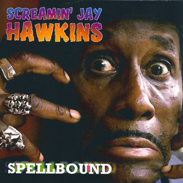 Screamin' Jay Hawkins|Spellbound