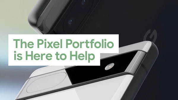 Image of the new Pixel 6 a phone with the text ' The Pixel Portfolio is Here to Help' on top.