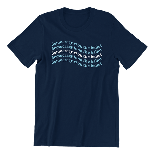 Democracy Is On The Ballot Wavy Tee