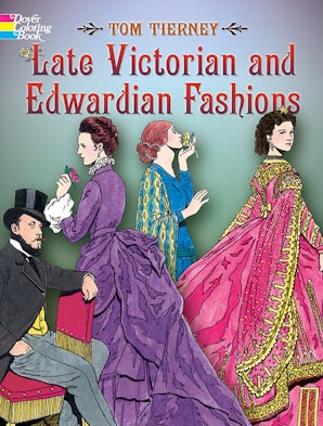 Late Victorian and Edwardian Fashions Coloring Book