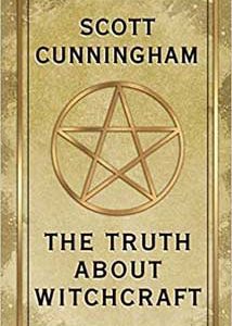 Truth About Witchcraft  By Scott Cunningham