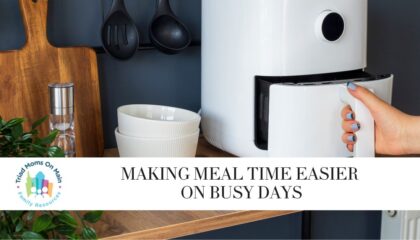 Making Meal Time Easier On Busy Days