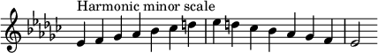  {
\override Score.TimeSignature #'stencil = ##f
\relative c' {
  \clef treble \key es \minor \time 7/4
  es4^\markup { Harmonic minor scale } f ges aes bes ces d es d ces bes aes ges f es2
} }
