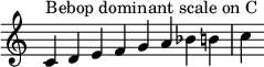  {
\override Score.TimeSignature #'stencil = ##f
\relative c' {
  \clef treble \time 8/4
  c4^\markup { Bebop dominant scale on C } d e f g a bes b! c
} }
