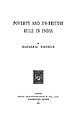 Poverty and the Un-British Rule in India, 1901, di Naoroji, Membro del parlamento inglese (1892–1895), e presidente del congresso indiano (1886, 1893, 1906).