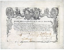 Aktie der Real Compañía de La Havana aus dem Jahr 1747, Kupferstich auf Pergament. Die 1740 in Havanna gegründete Königliche Handelskompanie hatte ein Monopol für den Export von Textilien, Porzellan, Getreide und Mehlprodukte nach Kuba. Ins Mutterland wurden Zucker, Tabak und Lederhäute importiert. In den ersten 20 Jahren wurden von der Kompanie über 5.000 Sklaven eingeführt.