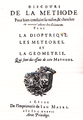 Discours de la Methode by Descartes (1637)