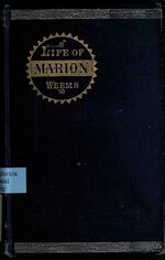 Miniatura para Archivo:The life of General Francis Marion, a celebrated partisan officer, in the revolutionary war, against the British and Tories in South Carolina and Georgia (IA lifeofgeneralfra00weemiala).pdf