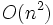 O(n^2)\, 