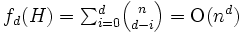 \textstyle f_d(H) ={\sum}_{i=0}^d {n\choose d-i}={\rm O}(n^d)\, 