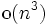 {\rm o}(n^3)\, 