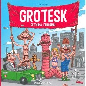 Grotesk -1- Grotesk, retour à l'anormal