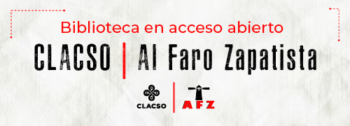 BIBLIOTECA CLACSO/AL FARO ZAPATISTA