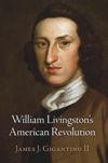 book: William Livingston's American Revolution